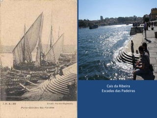 Cais da Ribeira Escadas das Padeiras 