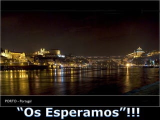 Cidade do Porto, segundo um espanhol.