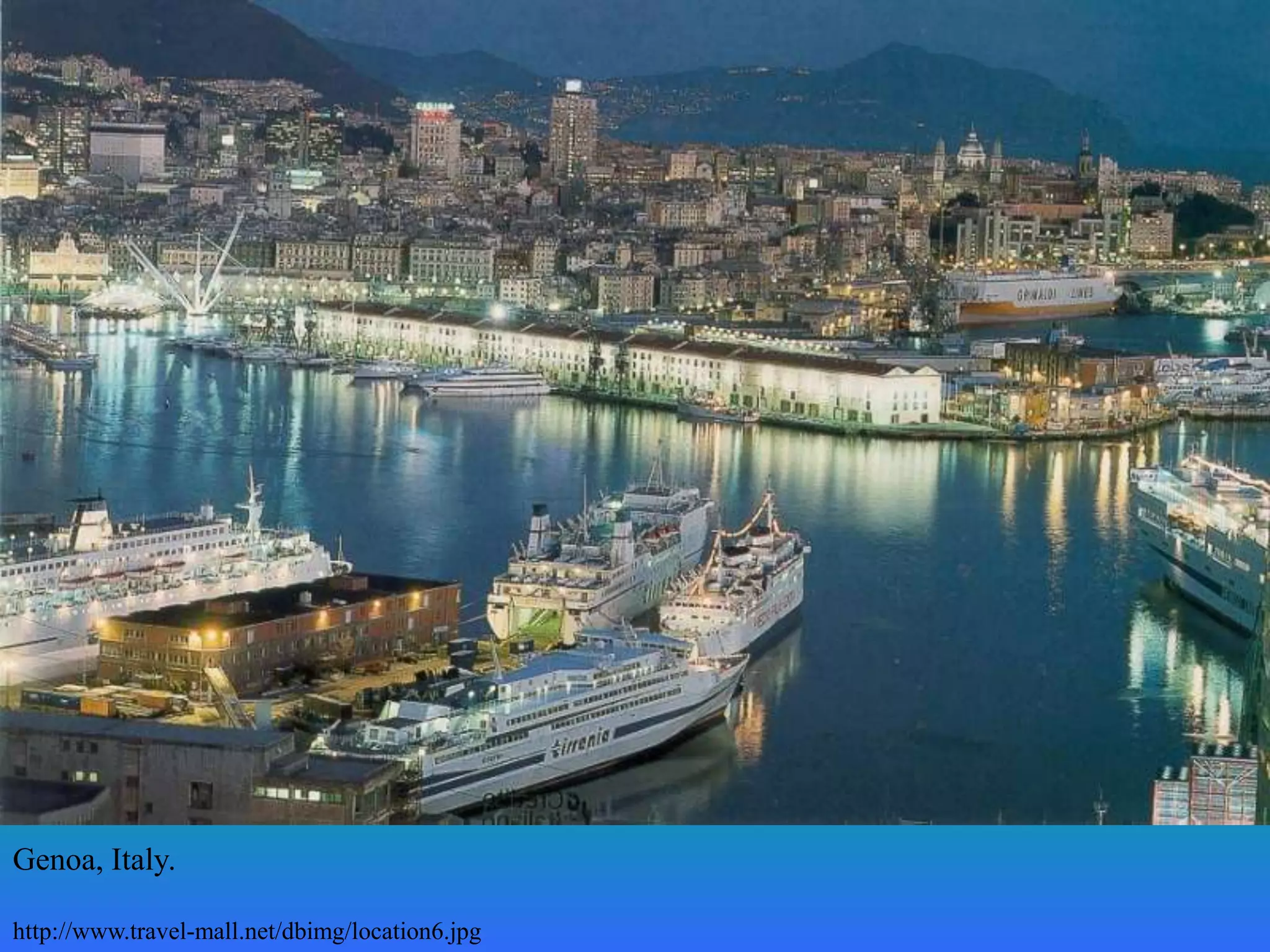 Genoa, Italy.

http://www.travel-mall.net/dbimg/location6.jpg
 