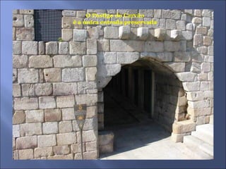 O Postigo do Carvão
é a única entrada preservada
 