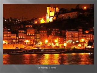 A Ribeira à noite
 