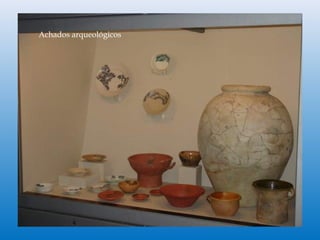 Achados arqueológicos
 