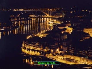 Marginal do Porto. 