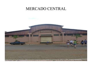 MERCADO CENTRAL
 