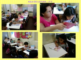 AULA DE LEITURA – 2º C
 