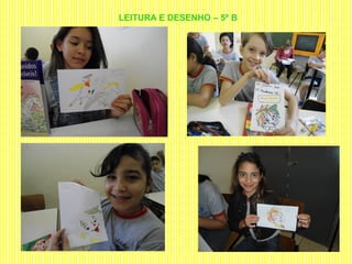 LEITURA E DESENHO – 5º B
 
