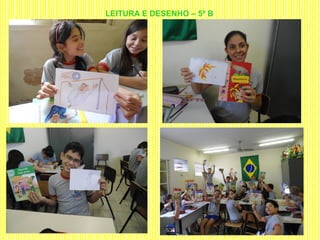 LEITURA E DESENHO – 5º B
 