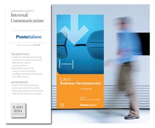CORPORATE IDENTITY
Internal
Communication




 ILARIA
  ROSA
PORTPHOLIO
 