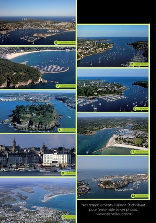 À terre

6

Camaret-sur-Mer

11

7

Sainte-Marine

La célèbre Ville Close de Concarneau, lieu de promenade sur les
remparts ; la grande porte, puis sa rue principale, ses petites
ruelles de caractère vous mèneront de découverte en découverte.
Vous bénéficierez d’une vue magnifique sur la ville et le port de
Concarneau !
Au cœur de la Ville Close, vous ne manquerez pas le Musée de la pêche !
Histoire de la pêche, conservation du poisson, aquarium, techniques
de pêche et bien d’autres vous seront présentés. Vous pourrez même
monter à bord de l’Hémérica, un véritable chalutier ! Les amateurs
de sciences et les curieux feront halte au Marinarium.
Les amoureux de la nature ne seront pas en reste : entre les grandes
plages de sable blanc, les promenades à pied ou à vélo dans des
chemins de campagne ou des sentiers boisés, vous n’aurez que
l’embarras du choix !
Et le GR34 vous guidera au plus près de la côte, vous offrant tout au
long des sentiers côtiers de magnifiques points de vues sur la baie.
A l’extrémité de la rive gauche, un service de navettes par le bac,
vous permet de découvrir les deux rives de la cité.

Crozon-Morgat

12

8

Bénodet

Par la mer
Archipel de Glénan, Sept îlots autour d’une mer intérieure aux eaux
transparentes, des plages de sable blanc... Non, vous n’êtes pas
aux Seychelles mais bien en Finistère ! Cet archipel ressemble aux
paysages paradisiaques des pays tropicaux. Un rêve éveillé.

Douarnenez

Port-La-Forêt, Situé au cœur de la Baie de La Forêt, face à l’archipel
des Glénan, Port La Forêt offre une vue exceptionnelle sur un site
naturel et protégé.

13

Port-La-Forêt

Le Belon, Excellent abri pour la plaisance aussi bien au château de
Bélon rive droite, qu’au port de Bélon rive gauche. Excellent site pour
la célèbre plate du Bélon.
Pont Avent, en remontant l’Aven de Port Manec’h en passant par
Kerdruc et Rosbras, vous avez rendez-vous avec la cité des peintres.

9

Audierne

Névez-Port Manech, Facile d’accès, Port Manech est à l’abri des vents
de Nord-Ouest à Nord -Est.

14

10

Loctudy

Concarneau

Nos remerciements à Benoît Stichelbaut
pour l’ensemble de ses photos.
www.stichelbaut.com

p. 29

 