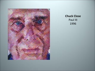 Chuck Close Paul III 1996 