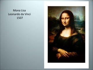 Mona Lisa  Leonardo da Vinci  1507 