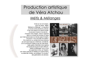 Production artistique
  de Véra Atchou
   Métis & Mélanges
 