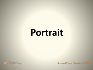 Portrait
Arts and Visual Education, 2 ESO
 