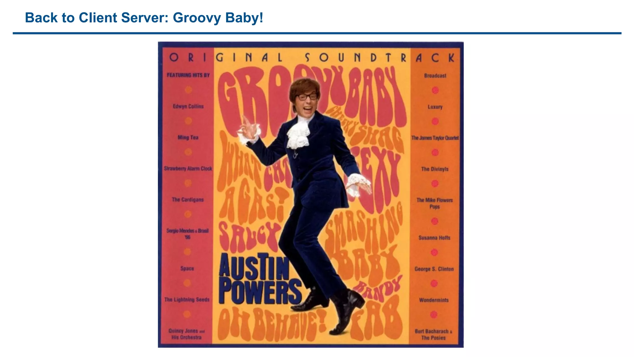 Architecture Changes: 2010’s Cloud, HTML5, Mobile
 