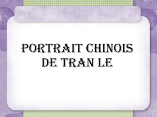 Portrait Chinois de Tran Le 