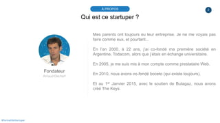 2À PROPOS
#PortraitDeStartuper
Qui est ce startuper ?
Fondateur
Arnaud Decherf
Mes parents ont toujours eu leur entreprise...