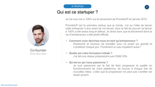 2À PROPOS
#PortraitDeStartuper
Qui est ce startuper ?
Co-founder
Alexis Blanvillain
Je me suis mis à 100% sur le lancement...