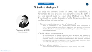 2À PROPOS
#PortraitDeStartuper
Qui est ce startuper ?
Founder & CEO
Adrien Lhabouz
J'ai fondé ma première société en 2009,...