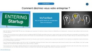 4
MyFeelBack
“est un logiciel SaaS de connaissance
client en multicanal”
B2B EN-TRADE et FRANCE BARTER sont deux marketpla...