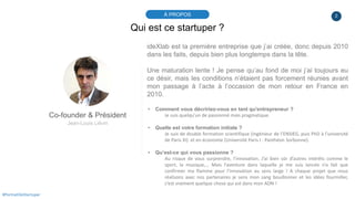 2À PROPOS
#PortraitDeStartuper
Qui est ce startuper ?
Co-founder & Président
Jean-Louis Liévin
ideXlab est la première ent...