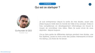 2À PROPOS
#PortraitDeStartuper
Qui est ce startuper ?
Co-founder & CEO
Rodolph Vogt
Je suis entrepreneur depuis la sortie ...