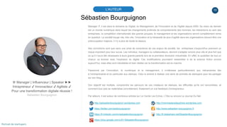 10
Sébastien Bourguignon
L’AUTEUR
♕ Manager | Influenceur | Speaker ►►
Intrapreneur ✔ Innovacteur ✔ Agiliste ✔
Pour une tr...