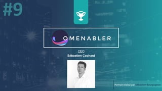 CEO
Sébastien Cochard
Portrait réalisé par Sébastien Bourguignon
 