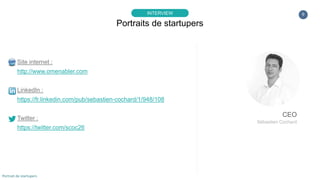 9
Site internet :
http://www.omenabler.com
LinkedIn :
https://fr.linkedin.com/pub/sebastien-cochard/1/948/108
Twitter :
ht...