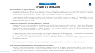 6
Portraits de startupers
INTERVIEW
#PortraitDeStartuper
▸ Pourquoi ce choix de produit / service ?
Dans les années 2000, ...
