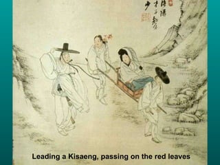 Leading a Kisaeng, passing on the red leaves 