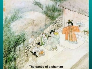 The dance of a shaman 