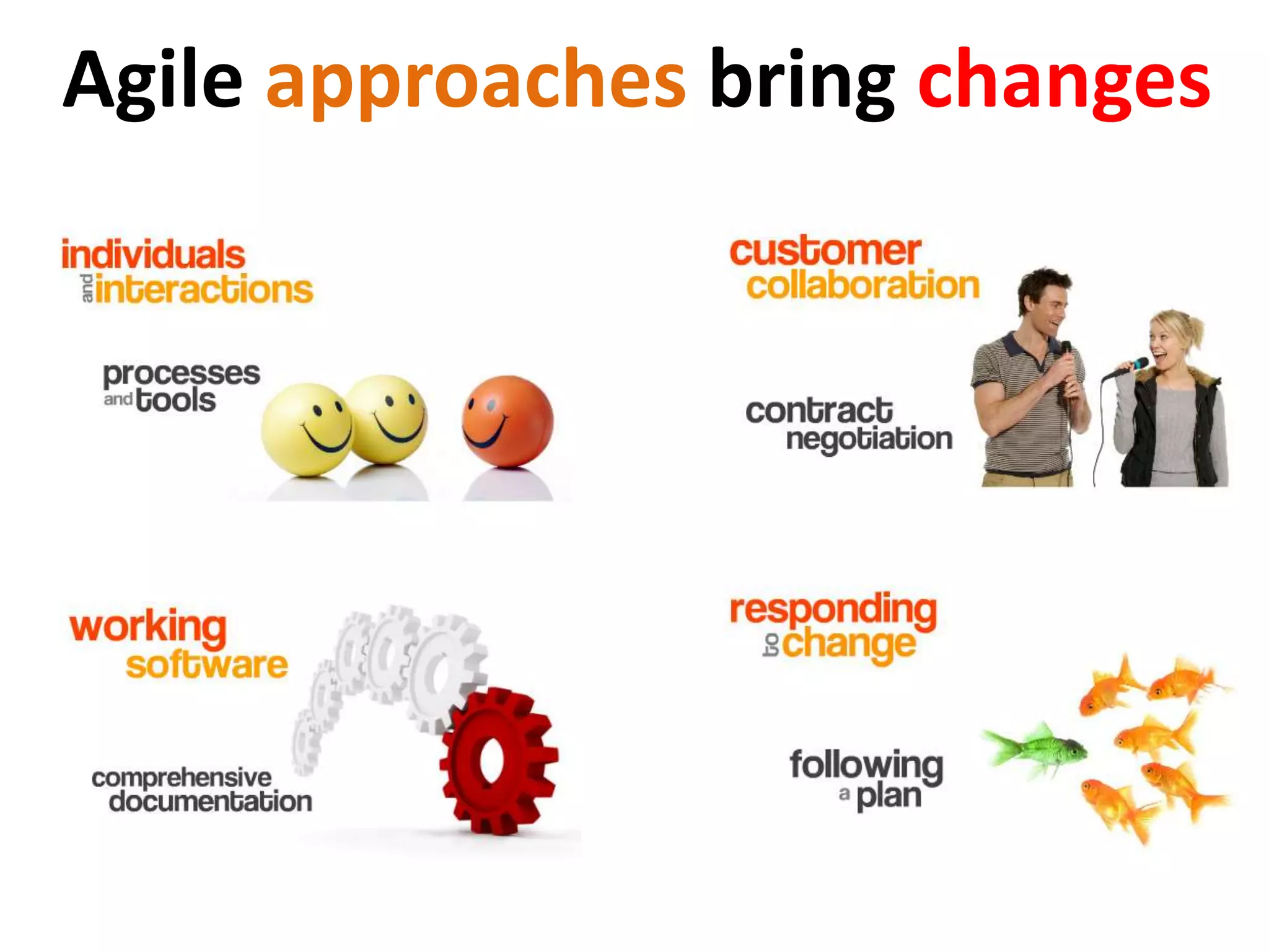 Agile approaches bring changes
