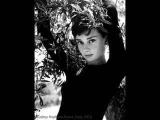 Audrey Hepburn Rome, Italy, 1954
 