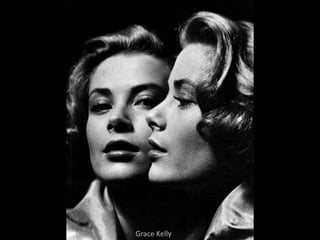 Grace Kelly
 