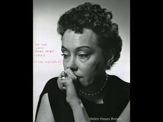 Helen Hayes Brown
 