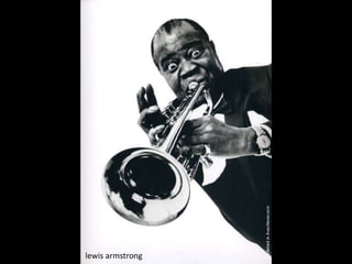 lewis armstrong
 