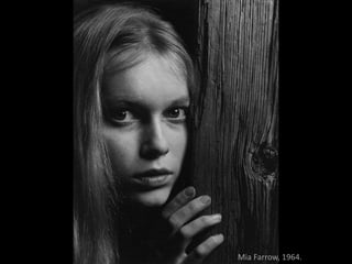 Mia Farrow, 1964.
 