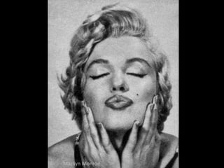 Marilyn Monroe
 