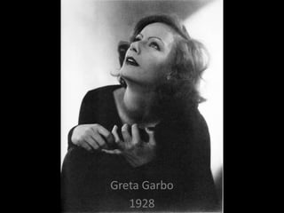 Greta Garbo
1928
 