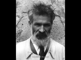 Constantin Brancusi
 