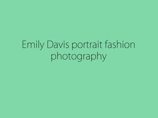Emily Davis portrait fashion
       photography
 