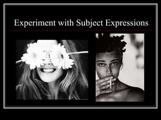 Experiment with Subject Expressions 
