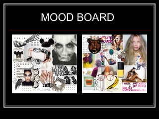 MOOD BOARD

 