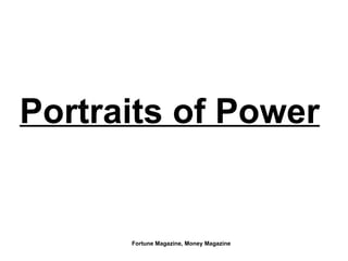 Portraits of Power Fortune Magazine, Money Magazine 