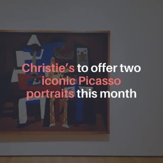 Christie’s to Offer Two Iconic Picasso Portraits this Month