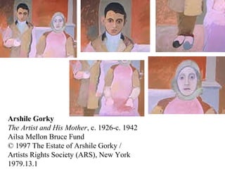 Arshile Gorky
The Artist and His Mother, c. 1926-c. 1942
Ailsa Mellon Bruce Fund
© 1997 The Estate of Arshile Gorky /
Artists Rights Society (ARS), New York
1979.13.1
 