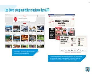 29
Les bons coups médias sociaux des ATR
Tourisme Lanaudière et son compte
Pinterest par thématique
Le concours Facebook d...