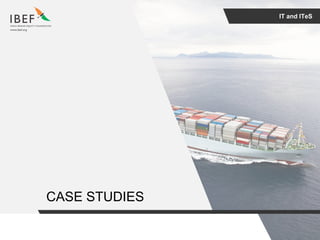 IT and ITeS
CASE STUDIES
 