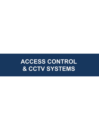 ACCESS CONTROL
& CCTV SYSTEMS
 