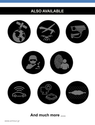 ALSO AVAILABLE
www.armour.gr
And much more ….
 